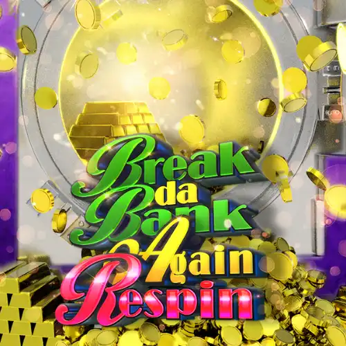 Break da Bank Again Respin