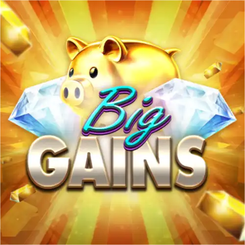 Big Gains
